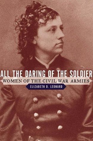 Cover of All the Daring of the Soldier by Elizabeth D. Leonard