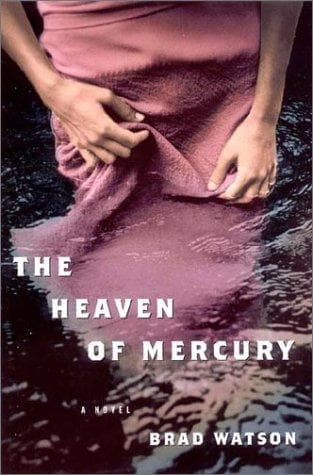 Cover of The heaven of Mercury by Brad Watson