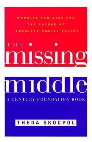Cover of The Missing Middle by Theda Skocpol