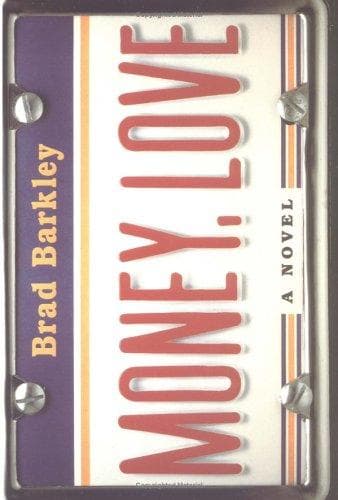 Cover of Money, Love by Brad Barkley