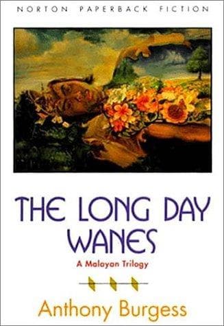 Cover of Long Day Wanes a Malayan Trilogy by Anthony Burgess