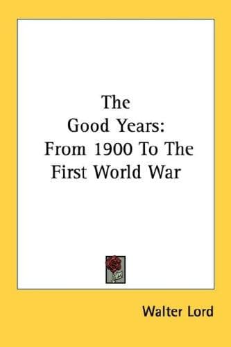 Cover of The Good Years by Walter Lord