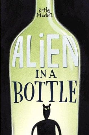 Cover of Alien in a bottle by Kathy Mackel