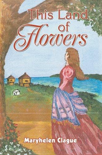 Cover of This Land of Flowers by Maryhelen Clague