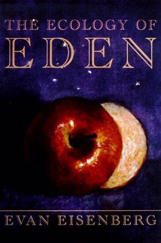 Cover of The ecology of Eden by Evan Eisenberg