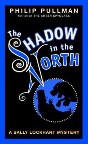 Cover of The Shadow in the North (Sally Lockhart #2) by Philip Pullman