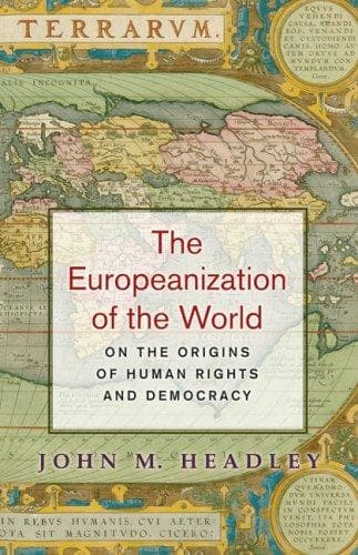 Cover of The Europeanization of the World by John M. Headley