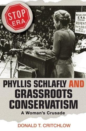 Cover of Phyllis Schlafly and Grassroots Conservatism by Donald T. Critchlow