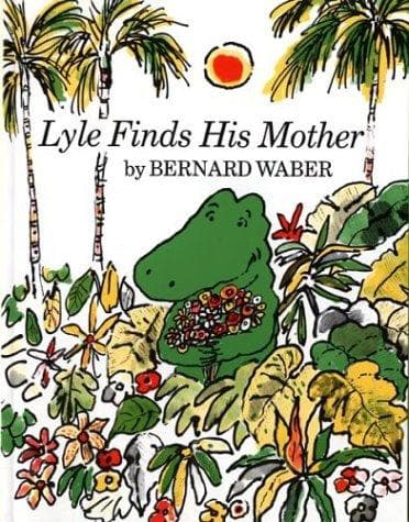 Cover of Lyle Finds His Mother (Lyle the Crocodile) by Bernard Waber