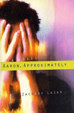 Cover of Aaron, approximately by Zachary Lazar