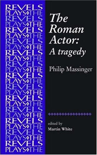 Cover of The Roman Actor: A Tragedy by Martin White