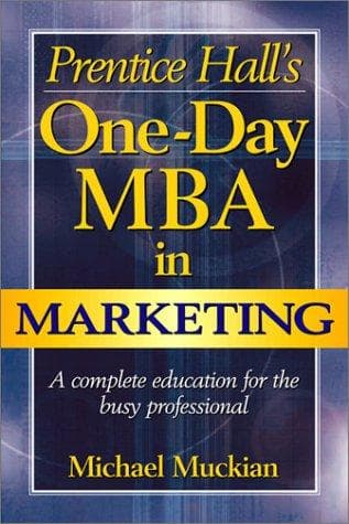 Cover of Prentice Hall'S One-Day Mba In Marketing by Michael Muckian