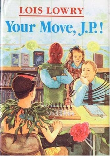 Cover of Your move, J.P.! by Lois Lowry