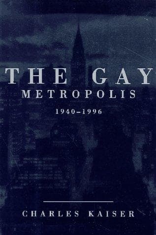 Cover of The Gay Metropolis by Charles Kaiser