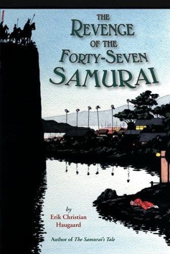 Cover of The revenge of the forty-seven samurai by Erik Christian Haugaard