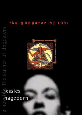 Cover of The gangster of love by Jessica Tarahata Hagedorn