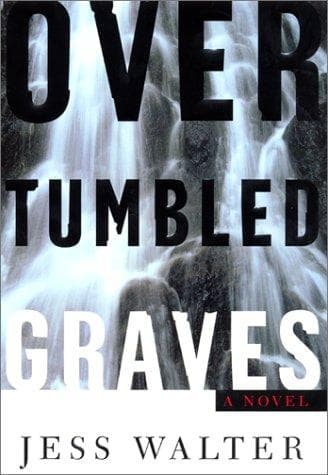 Cover of Over tumbled graves by Jess Walter