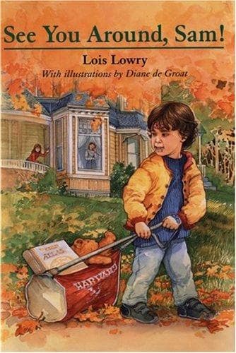 Cover of See You Around, Sam! by Lois Lowry