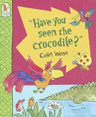 Cover of 'Have you seen the crocodile?' by Colin West