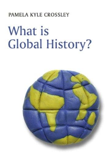 Cover of What is Global History by Pamela Kyle Crossley