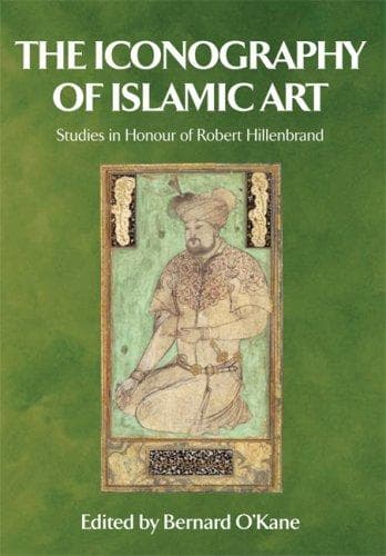 Cover of The Iconography of Islamic Art by Bernard O'Kane