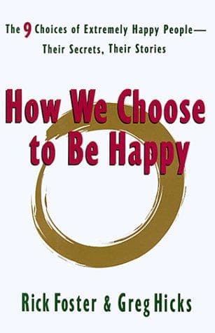 Cover of How we choose to be happy by Rick Foster