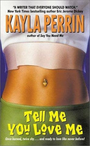 Cover of Tell Me You Love Me by Kayla Perrin