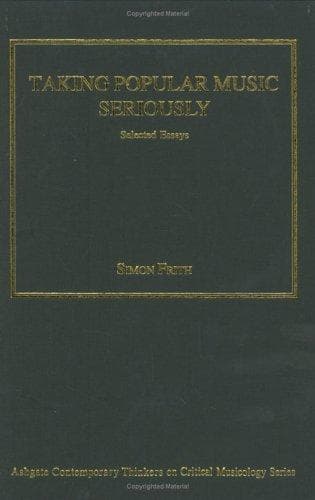 Cover of Taking Popular Music Seriously (Ashgate Contemporary Thinkers on Critical Musicology) by Simon Frith