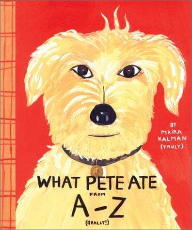 Cover of What Pete ate from A-Z by Maira Kalman