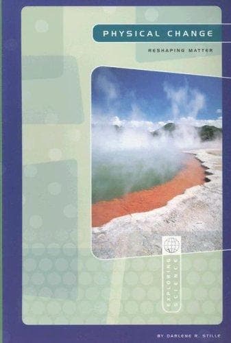 Cover of Physical Change: Reshaping Matter (Exploring Science: Physical Science) by Darlene R. Stille