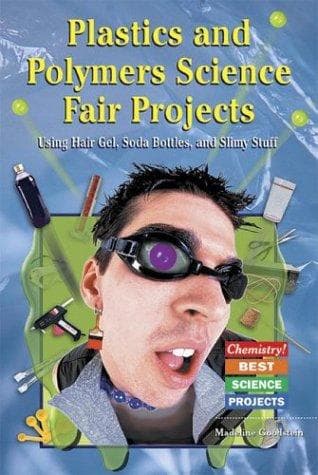 Cover of Plastics and polymers science fair projects by Madeline P. Goodstein