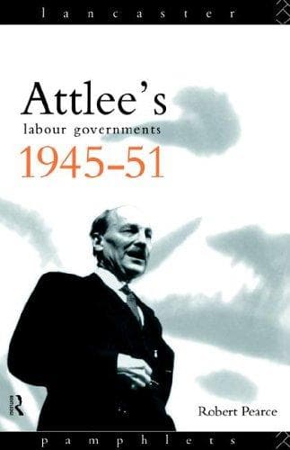 Cover of Attlee's Labour governments, 1945-51 by R. D. Pearce