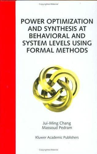 Cover of Power optimization and synthesis at behavioral and system levels using formal methods by Jui-ming Chang