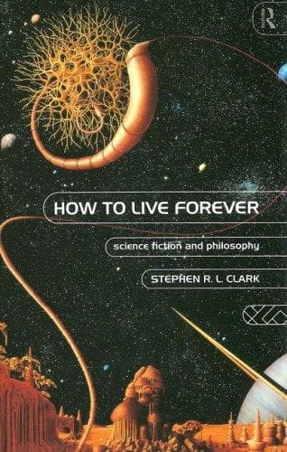 Cover of How to live forever by Stephen R. L. Clark