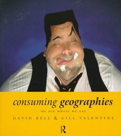 Cover of Consuming geographies by Bell, David