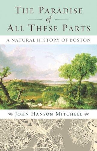 Cover of The paradise of all these parts by John Hanson Mitchell
