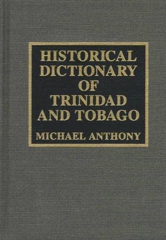 Cover of Historical dictionary of Trinidad and Tobago by Anthony, Michael
