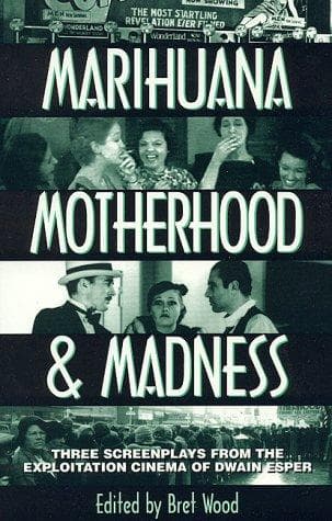 Cover of Marihuana, motherhood & madness by Dwain Esper