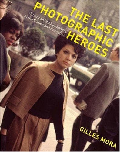 Cover of The Last Photographic Heroes by Gilles Mora