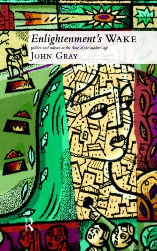 Cover of Enlightenment's Wake by John Gray