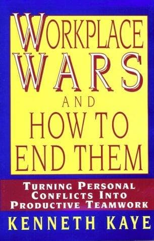 Cover of Workplace wars and how to end them by Kenneth Kaye