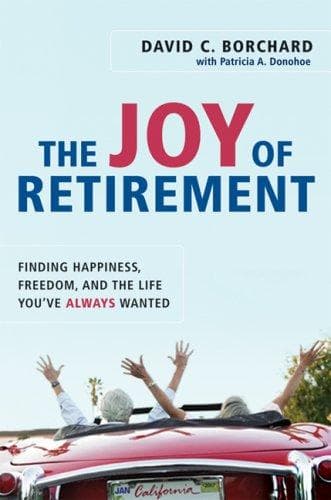 Cover of The joy of retirement by David C. Borchard