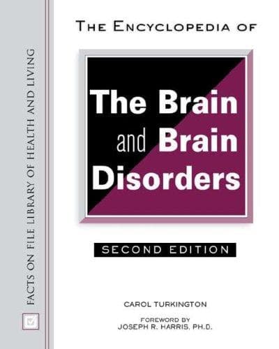 Cover of The Encyclopedia of the Brain and Brain Disorders (Facts on File Library of Health and Living) by Carol Turkington