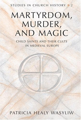 Cover of Martyrdom, Murder, and Magic by Patricia Healy Wasyliw