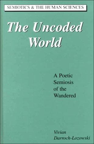 Cover of The uncoded world by Vivian Darroch-Lozowski