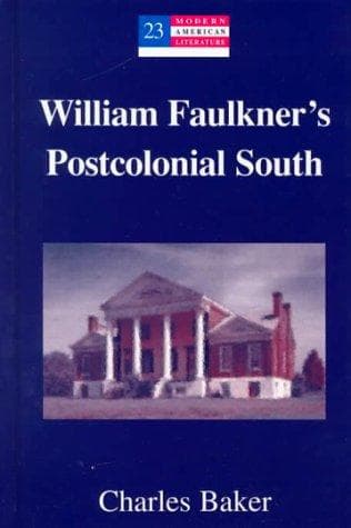 Cover of William Faulkner's postcolonial South by Charles Baker