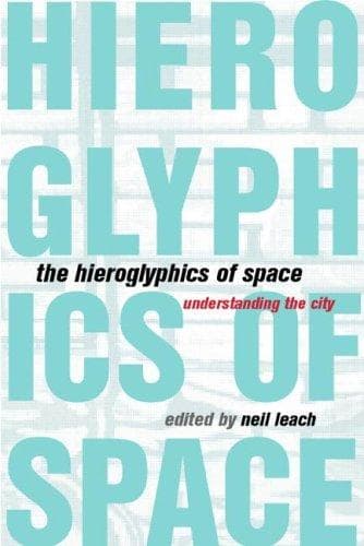 Cover of The Hieroglyphics of Space by Neil Leach