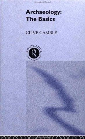 Cover of Archaeology, the basics by Clive Gamble