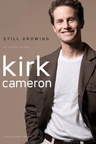 Cover of Still Growing by Kirk Cameron