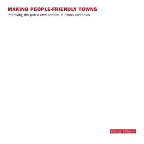 Cover of Making people-friendly towns by Francis Tibbalds
